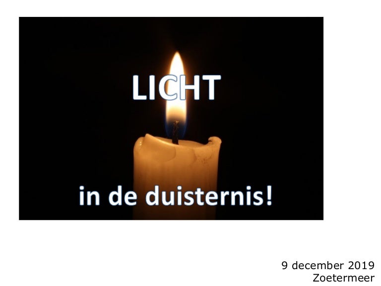 Licht in duisternis!