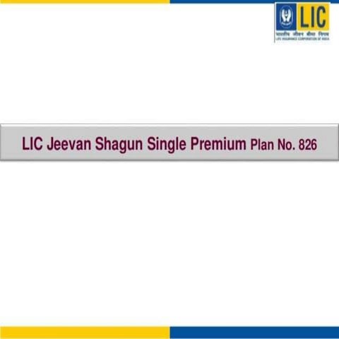 LIC Jeevan Shagun Single Premium Plan 826 | PPTX