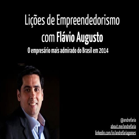 Lições de empreendedorismo com Flávio Augusto