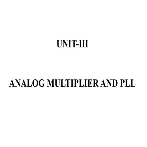 LIC Unit 3 Analog multiplier and PLL.pptx