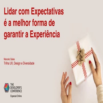 Lidar com Expectativas é a melhor forma de garantir a Experiência