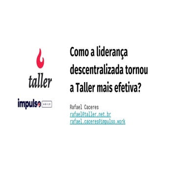 Como a liderança descentralizada tornou a Taller mais efetiva
