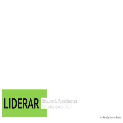 LIDERAR - Relatos e Paradigma de uma nova Líder