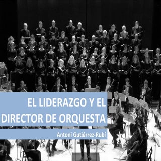 El liderazgo y el director de orquesta
