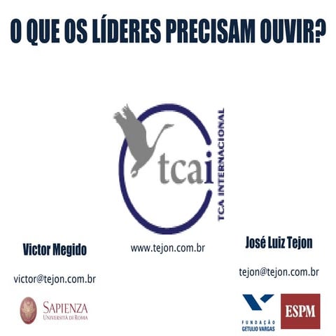 O que os líderes precisam ouvir?