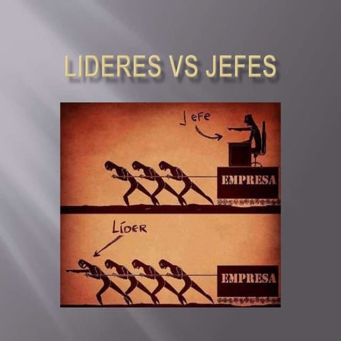 Lideres Vs Jefes 902 Pptx