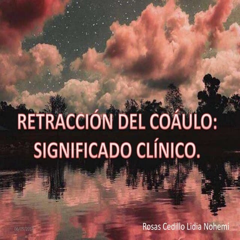 Reatracción del coágulo: significado clínico.