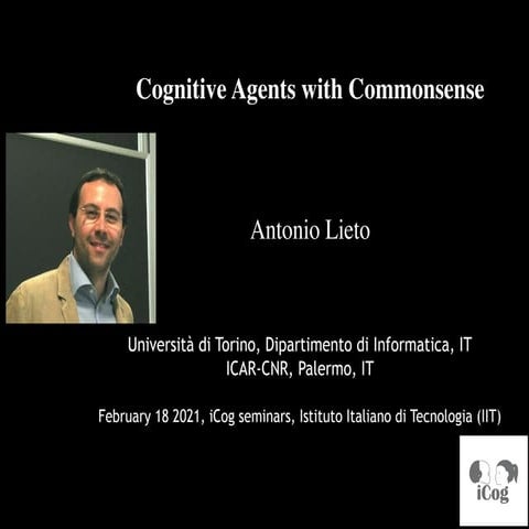 Cognitive Agents with Commonsense - Invited Talk at Istituto Italiano di Tecn...