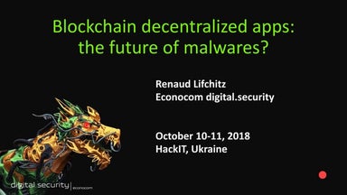 Renaud Lifchitz - Blockchain decentralized apps: the future of malwares?