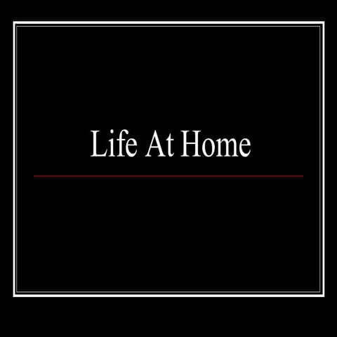 Life At Home