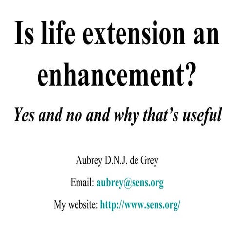Life Extension an Enhancement