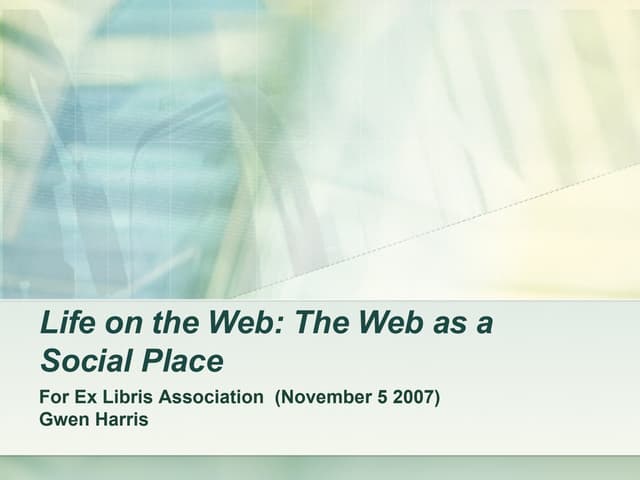 Life on the Web: The Web as a Social Place