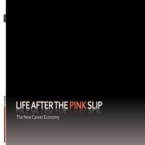 Life After The Pink Slip The New Career Economy L