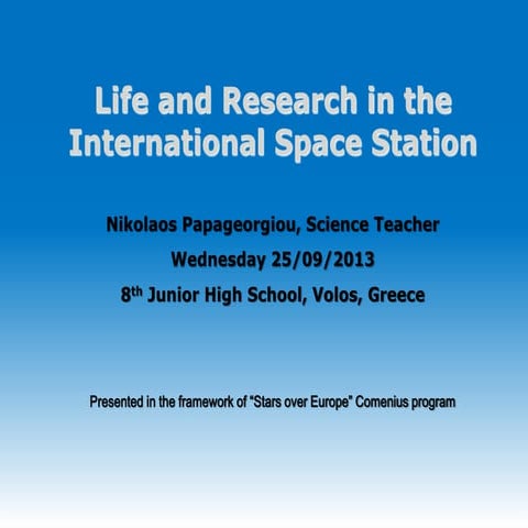 Life and research in International Space Station