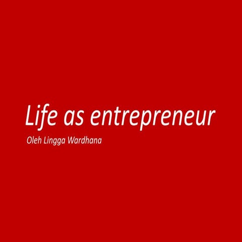 Life as entrepreneur