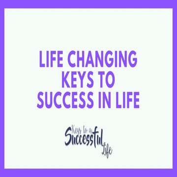 Life changing keys to success in life | PPTX