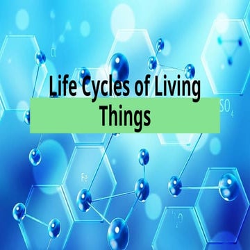Life Cycles of Living Things.pptxP3 MULTIPLICATION By 6, 7 , 8 , 9.pptx