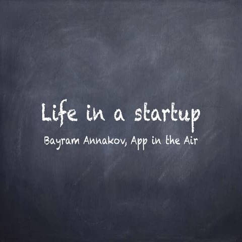 Life in a startup
