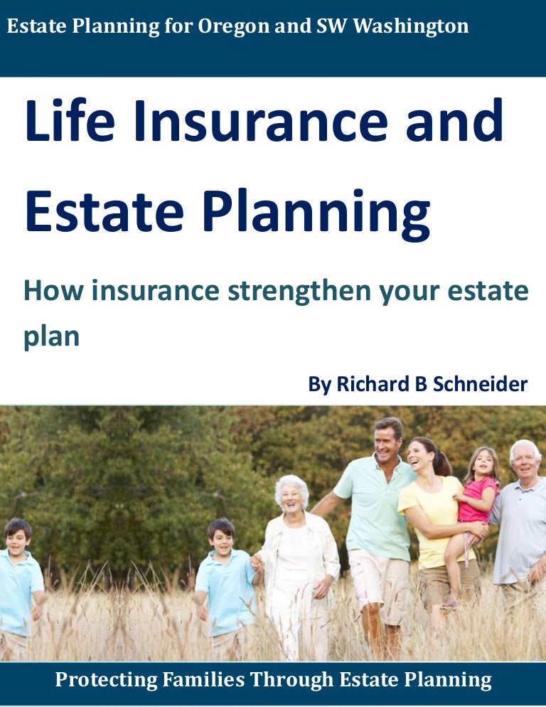 Life Insurance and Estate Planning Life Insurance and Estate Planning
