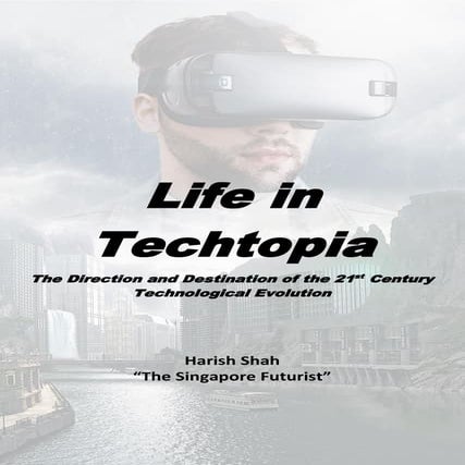 Life in Techtopia - The Direction and Destination of the 21st Century ...