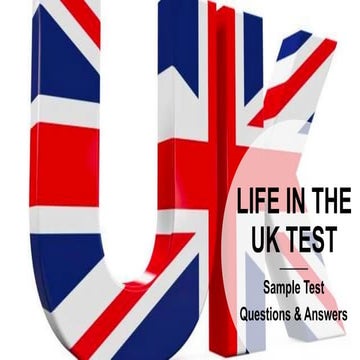 LIFE IN THE UK TEST - Questions and Answers