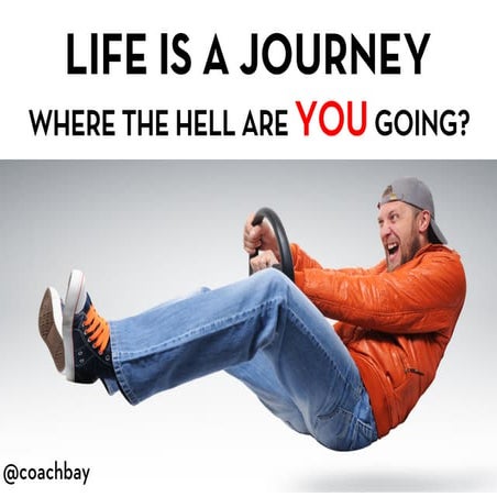 LIFE IS A JOURNEY