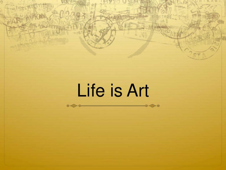 life is art presentation