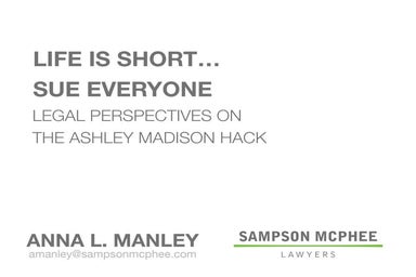 Life is Short... Sue Everyone: Legal Perspectives on the Ashley Madison hack