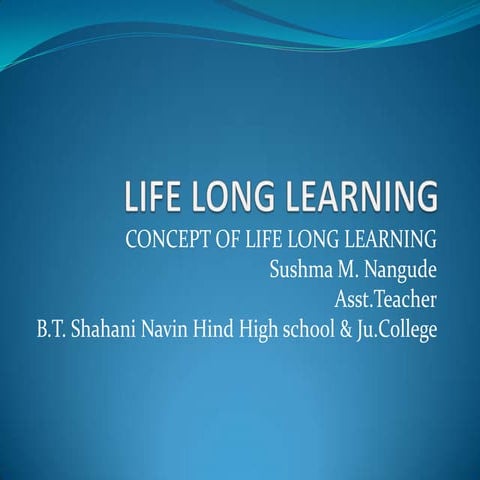 Life long learning