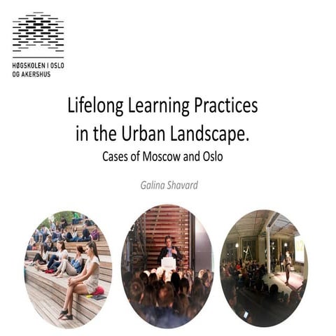 Lifelong learning practices in the urban landscape. 29 08-2013. Preliminary thesis presentation at the Lifelong Learning conference (Minsk'13)