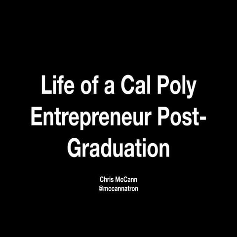 Life of a Cal Poly Entrepreneur Post Graduation