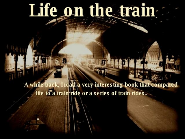Lifeonatrain