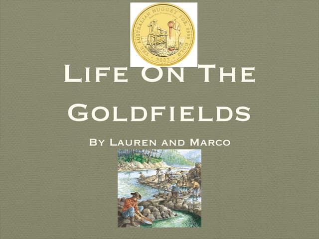 Life On The Goldfields By Lauren & Marco | PPT