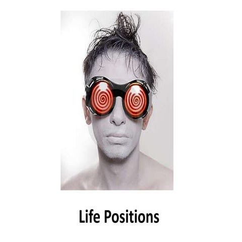Life position - Transactional Analysis