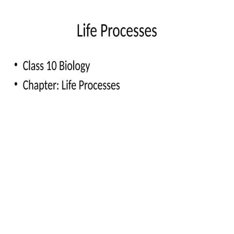 Comprehensive Overview of Life Processes in Class 10 Biology | PPTX