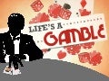 Life's a Gamble