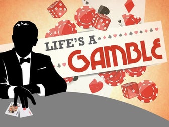 Life's a Gamble