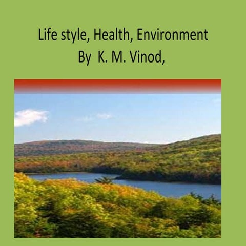 Life style, health, environment