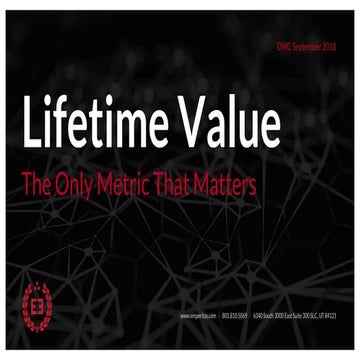 Lifetime Value (the only metric that matters) Utah DMC September 2018