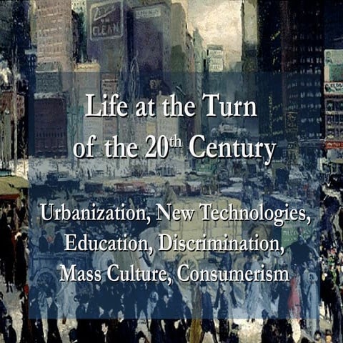 Life at the Turn of the 20th Century