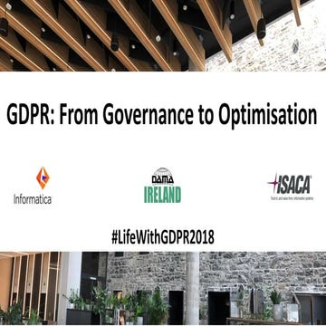 Life with GDPR 2018 - From Governance to Optimisation