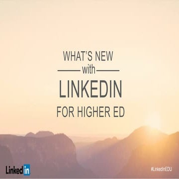 What’s new with LinkedIn for Higher Education?