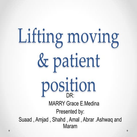 Lifting moving &amp; patient position