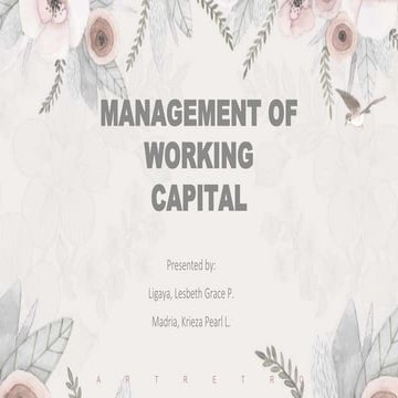 Management of working Capital by Ligaya and Krieza
