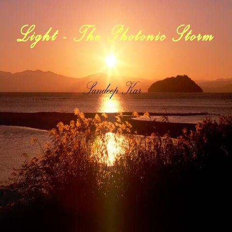 Light   the photonic storm