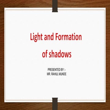 Light and formation of shadows