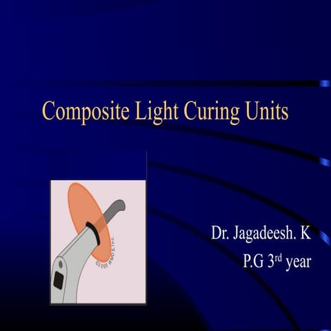 Light curing units - Dr. JAGADEESH KODITHYALA
