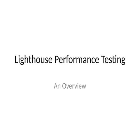 lighthouse_performance_testing_lighthouse_performance_testing.pptx