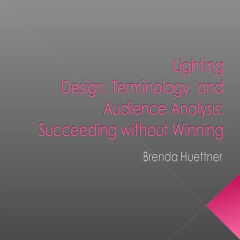 Lighting design, terminology, and audience analysis