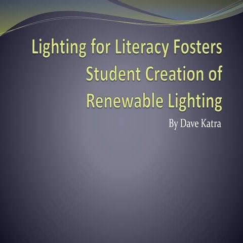 Lighting for Literacy Fosters Student Creation of Renewable Lighting